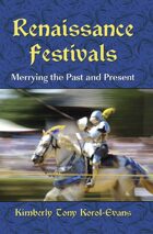 Renaissance Festivals: Merrying the Past and Present
