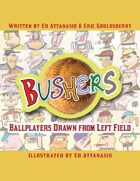 Bushers: Ballplayers Drawn from Left Field