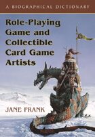 Role-Playing Game and Collectible Card Game Artists: A Biographical Dictionary
