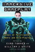 Immersive Gameplay: Essays on Participatory Media and Role-Playing