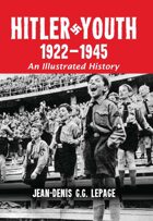 Hitler Youth, 1922-1945: An Illustrated History