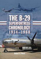 The B-29 Superfortress Chronology, 1934-1960