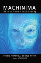 Machinima: The Art and Practice of Virtual Filmmaking