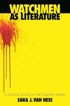 Watchmen as Literature: A Critical Study of the Graphic Novel