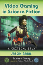 Video Gaming in Science Fiction: A Critical Study