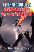 When Dragons Are Outlawed, Only Outlaws Will Have Dragons