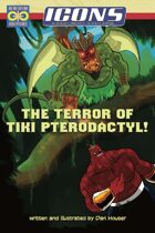 ICONS: The Terror of Tiki Pterodactyl