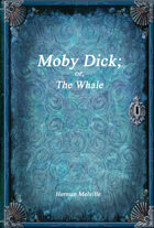 Moby Dick; or, The Whale