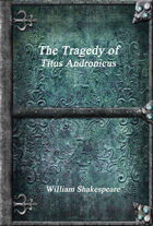 The Tragedy of Titus Andronicus