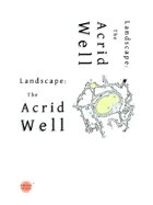 Landscape: The Acrid Well