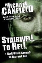 Stairwell to Hell + Nine Other Stories to Disturb You