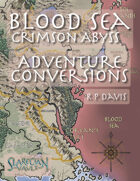 Blood Sea: The Crimson Abyss Adventure Conversion Guide