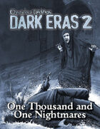 Dark Eras 2: One Thousand And One Nightmares