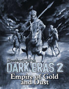 Dark Eras 2: Empire of Gold and Dust