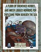Drenched Heroes and Waterlogged Horrors