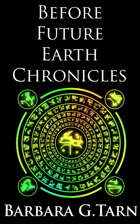 Before Future Earth Chronicles (Omnibus)