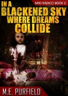 In a Blackened Sky Where Dreams Collide (Miki Radicci Book 2)