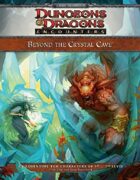 Beyond the Crystal Cave (4e)