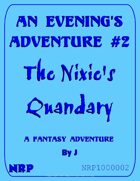 An Evening’s Adventure #2: The Nixie’s Quandary