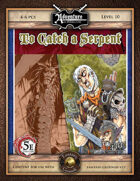(5E) B05: To Catch a Serpent (Fantasy Grounds)