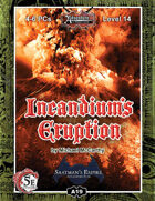 (5E) A19: Incandium's Eruption, Saatman's Empire (3 of 4)