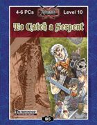 B05: To Catch a Serpent (Realm Works)
