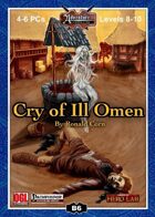 B06: Cry of Ill Omen (Realm Works)