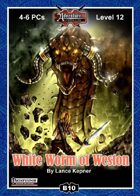 B10: White Worm of Weston (Realm Works)