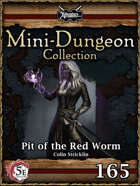 5E Mini-Dungeon #165: Pit of the Red Worm
