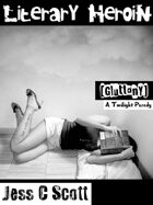 Literary Heroin: A Twilight Parody