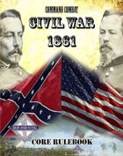 Command Combat: Civil War - 1861 Core Rules Set