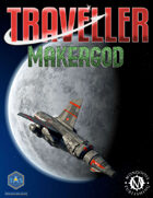 Traveller: Makergod