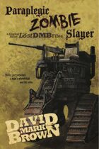 Paraplegic Zombie Slayer (Lost DMB Files #35)
