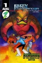Johnny Space Commander #1 "Revenge of the Robots of Jupiter!"