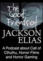 The Good Friends of Jackson Elias, Podcast Episode 204: Cadaver
