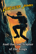 Relic Worlds Short Story 07: Lancaster James and the Lost Scepter of the Kings