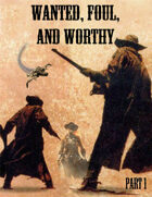 Relic Worlds Short Story 15-1: Wanted, Foul, and Worthy, Part 1