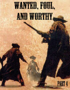 Relic Worlds Short Story 15-4: Wanted, Foul, and Worthy, Part 4