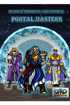 Deadly Missions 4th Edition: Portal Masters