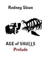 Age of Skulls — Prelude