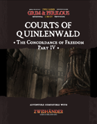 Courts of Quinlenwald: The Concordance of Freedom Part IV - Adventure for Zweihander RPG