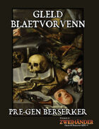 Gleld Blaetvorvenn: Berserker - NPC for Zweihander RPG