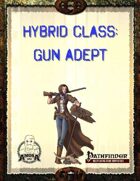Hybrid Class: Gun Adept (PFRPG)