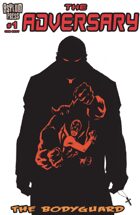 The Adversary: The Bodyguard