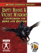 Empty Rooms & Vacant Windows (Hero System)