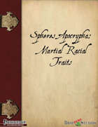 Spheres Apocrypha: Martial Racial Traits