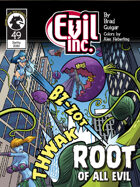 Evil Inc #49: Root of all Evil