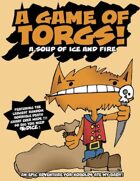 A Game of Torgs!