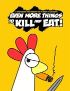 EVEN MORE THINGS TO KILL AND EAT! A Sourcebook for Kobolds Ate My Baby! In Colour!!!