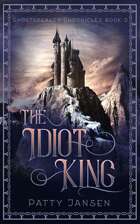 The Idiot King (Ghostspeaker Chronicles Book 3)